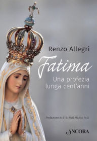 Title: Fatima: Una profezia lunga cent'anni, Author: Renzo Allegri