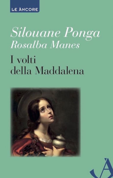 I volti della Maddalena: Myriam di Magdala e la diaconia femminile nella Chiesa