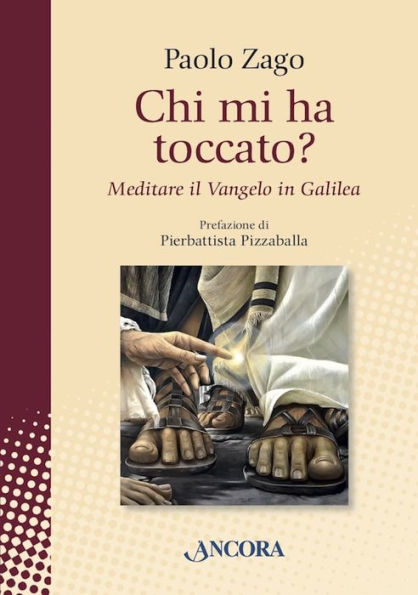 Chi mi ha toccato?: Meditare il Vangelo in Galilea