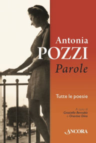 Title: Parole: Tutte le poesie, Author: Antonia Pozzi