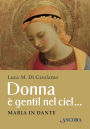 Donna è gentil nel ciel.: Maria in Dante