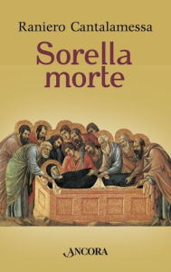 Title: Sorella morte, Author: Raniero Cantalamessa