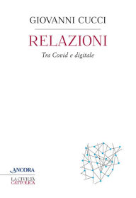 Title: Relazioni: Tra Covid e digitale, Author: Giovanni Cucci