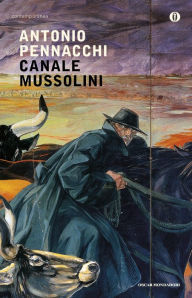 Title: Canale Mussolini, Author: Antonio Pennacchi