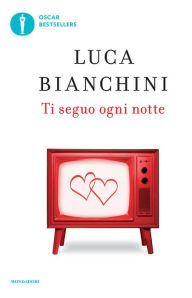 Title: Ti seguo ogni notte, Author: Luca Bianchini