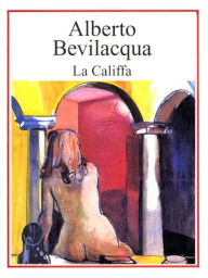 Title: La Califfa, Author: Alberto Bevilacqua