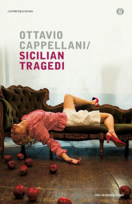 Title: Sicilian Tragedi, Author: Ottavio Cappellani