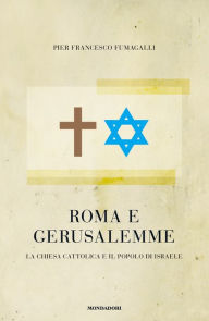 Title: Roma e Gerusalemme, Author: Pier Francesco Fumagalli