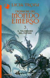 Title: Cronache del Mondo Emerso - 3. Il talismano del potere, Author: Licia Troisi