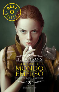 Title: Le Guerre del Mondo Emerso - 1. La setta degli assassini, Author: Licia Troisi