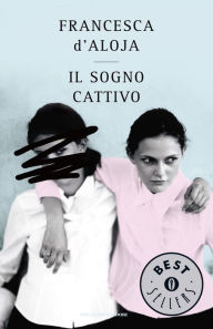 Title: Il sogno cattivo, Author: Francesca d'Aloja