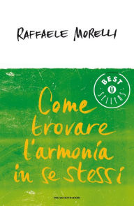 Title: Come trovare l'armonia in se stessi, Author: Raffaele Morelli