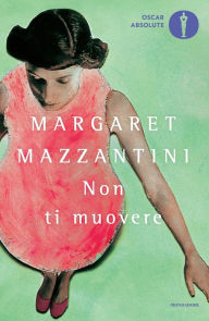 Title: Non ti muovere, Author: Margaret Mazzantini