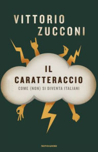 Title: Il caratteraccio, Author: Vittorio Zucconi
