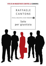 Title: Solo per giustizia, Author: Raffaele Cantone