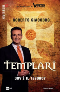Title: Templari - Dov'è il tesoro?, Author: Roberto Giacobbo