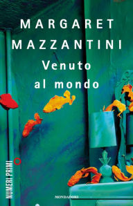 Title: Venuto al mondo, Author: Margaret Mazzantini