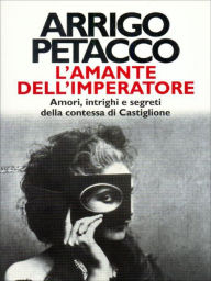 Title: L'amante dell'imperatore, Author: Arrigo Petacco