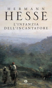 Title: L'infanzia dell'incantatore, Author: Hermann Hesse
