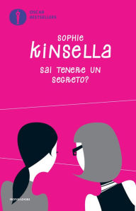 Title: Sai tenere un segreto?, Author: Sophie Kinsella