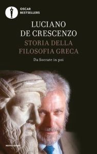 Title: Storia della filosofia greca - 2. Da Socrate in poi, Author: Luciano De Crescenzo