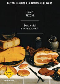 Title: Senza vizi e senza sprechi, Author: Fabio Picchi