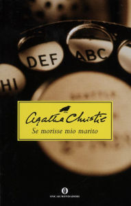 Title: Se morisse mio marito (Lord Edgware Dies), Author: Agatha Christie