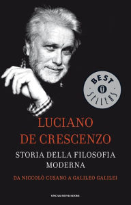 Title: Storia della filosofia moderna - 1. Da Niccolò Cusano a Galileo Galilei, Author: Luciano De Crescenzo