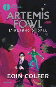 Title: Artemis Fowl - 4. L'inganno di Opal, Author: Eoin Colfer