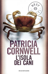 Title: L'isola dei cani (Isle of Dogs), Author: Patricia Cornwell