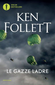 Title: Le gazze ladre, Author: Ken Follett