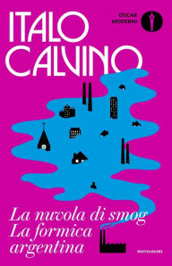 Title: La nuvola di smog - La formica argentina, Author: Italo Calvino