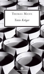 Title: Tonio Kröger (Mondadori), Author: Thomas Mann