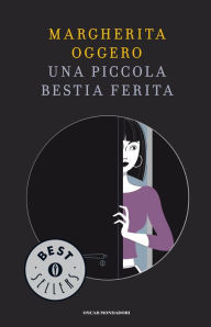 Title: Una piccola bestia ferita, Author: Margherita Oggero