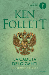 Title: La caduta dei giganti (Fall of Giants), Author: Ken Follett