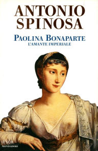 Title: Paolina Bonaparte, Author: Antonio Spinosa