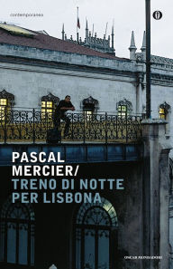 Title: Treno di notte per Lisbona, Author: Pascal Mercier