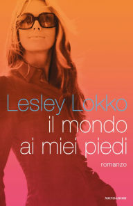 Title: Il mondo ai miei piedi, Author: Lesley Lokko