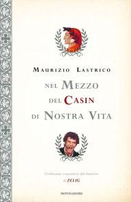 Title: Nel mezzo del casin di nostra vita, Author: Maurizio Lastrico