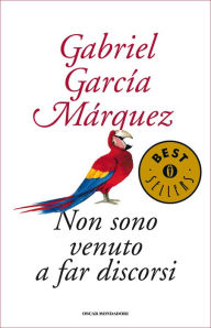 Title: Non sono venuto a far discorsi, Author: Gabriel García Márquez