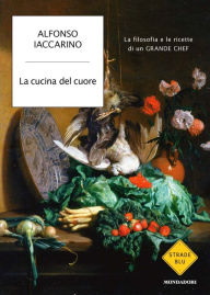 Title: La cucina del cuore, Author: Alfonso Iaccarino