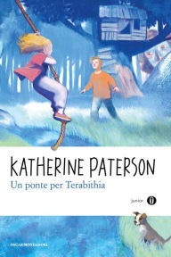 Title: Un ponte per Terabithia, Author: Katherine Paterson