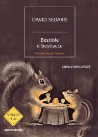 Title: Bestiole e bestiacce (Squirrel Seeks Chipmunk), Author: David Sedaris