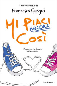 Title: Mi piaci ancora così, Author: Francesco Gungui