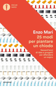 Title: 25 modi per piantare un chiodo, Author: Enzo Mari