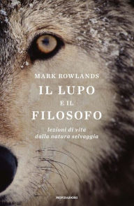 Title: Il lupo e il filosofo, Author: Mark Rowlands