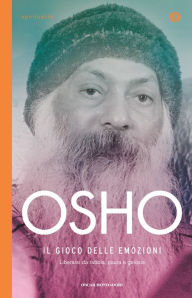 Title: Il gioco delle emozioni, Author: Osho