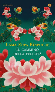 Title: Il cammino della felicità, Author: Lama Zopa Rinpoche