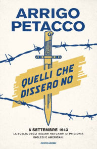 Title: Quelli che dissero no, Author: Arrigo Petacco