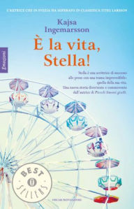 Title: è la vita, Stella!, Author: Kajsa Ingemarsson